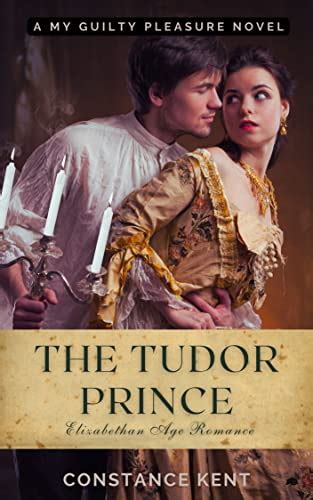 The Tudor Prince Elizabethan Era Romance My Guilty Pleasure Ebook