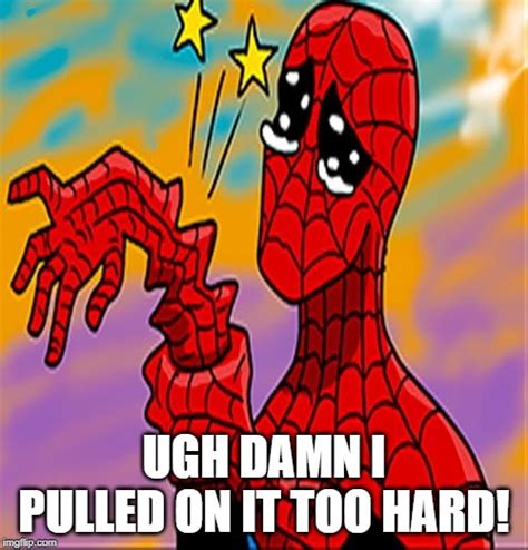 Shouldna Played With Yourself Spidey Imgflip