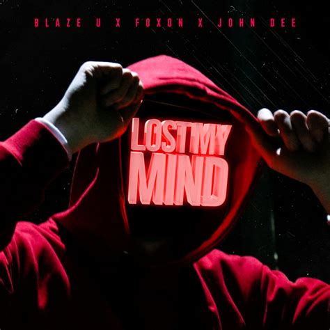 Lost My Mind By Blaze U On Spotify