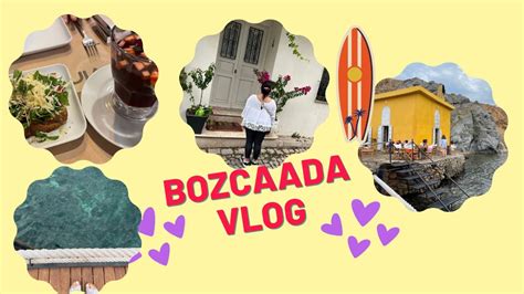 BOZCAADA VLOG YEMEKTEN ÇEKEMEDİĞİMİZ BİR TATİL YouTube