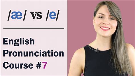 æ Vs E Learn English Pronunciation Course 7 Minimal Pairs
