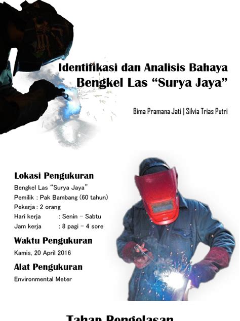 Musim perayaan bakal tiba tak lama lagi kan. Identifikasi Dan Analisis Bahaya Di Bengkel Las
