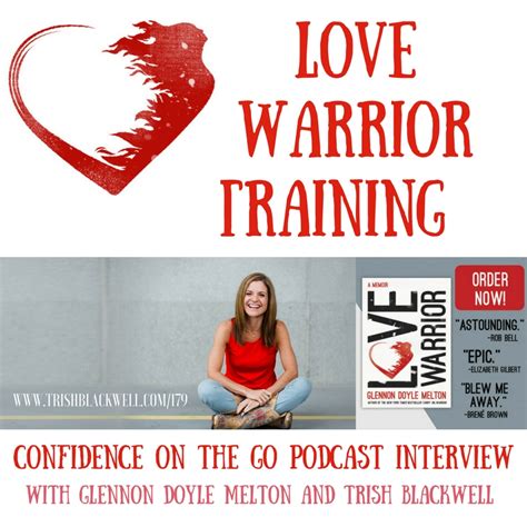 We love training offers a suite of online and practical training courses aimed at pet owners, pet lovers, pet care professionals and people looking to start their own pet business or to simply brush up. #179: GLENNON DOYLE MELTON: LOVE WARRIOR TRAINING - Trish ...