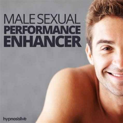 Male Sexual Performance Enhancer Hypnosis Take Your Sex Life To The