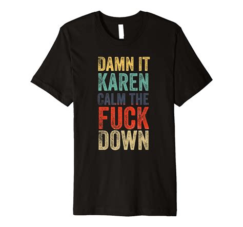 Damn It Karen Calm The Fuck Down Retro Style Karen Meme