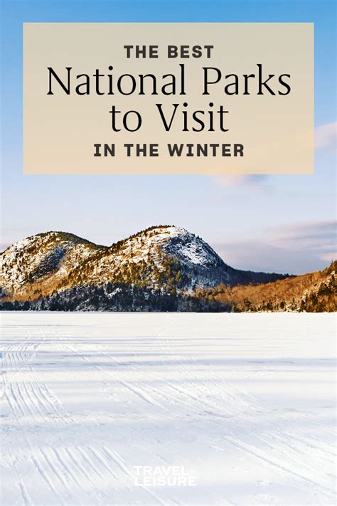 7 Best National Parks To Visit In Winter National Parks California