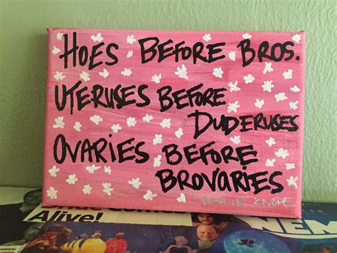 Hoes before bros. Uteruses before duderuses. Ovaries before | Etsy | Inspire word art, Uteruses ...