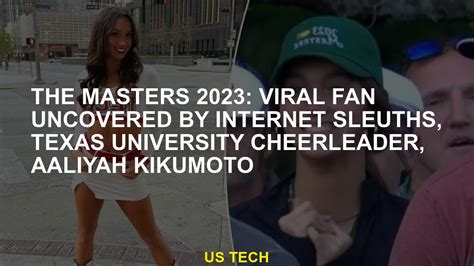 The Masters 2023 Internet Detectives Viral Fan Discovered By University Of Texas Cheerleader
