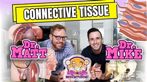 Connective Tissue Podcast Dr Matt And Dr Mikes Medical Podcast Youtube