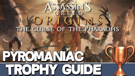 Assassin S Creed Origins The Curse Of The Pharaohs Pyromaniac Trophy