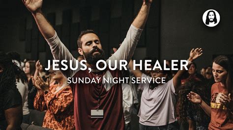 Jesus Our Healer Michael Koulianos Sunday Night Service Youtube