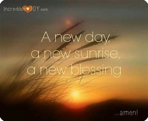 A New Day A New Sunrise A New Blessing ☀ Sun Quotes Quotes To Live
