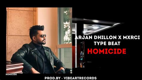 Arjan Dhillon X Mxrci Type Beat HOMICIDE Punjabi Instrumental Beats YouTube