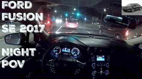 Ford Fusion Se 2017 Night Drive Pov Youtube