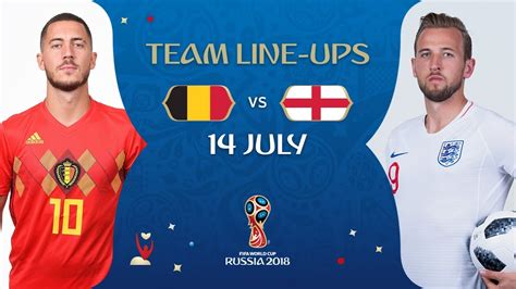 Lineups Belgium V England Match 63 2018 Fifa World Cup™ Youtube