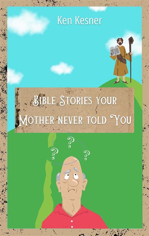 Bible Stories Your Mother Never Told You Ebook Kesner Ken Kindle Store
