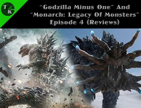 Godzilla Minus One And Monarch Legacy Of Monsters Episode 4 Reviews