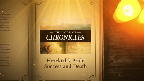 2 Chronicles 3224 33 Hezekiahs Pride Success And Death Bible