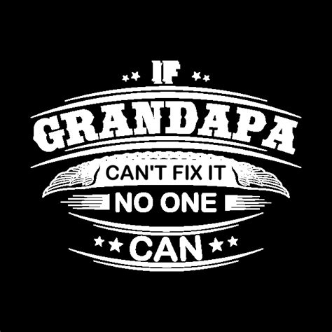 if grandpa can t fix it no one can if grandpa cant fix it no one can phone case teepublic