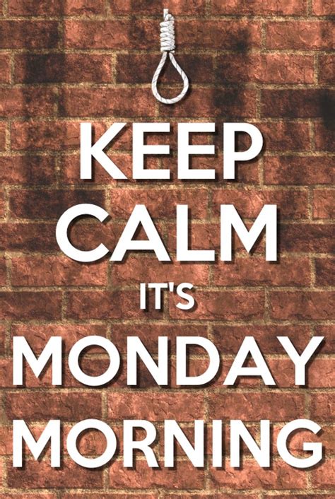 Keep Calm Its Monday Morning Pictures Photos And Images For Facebook