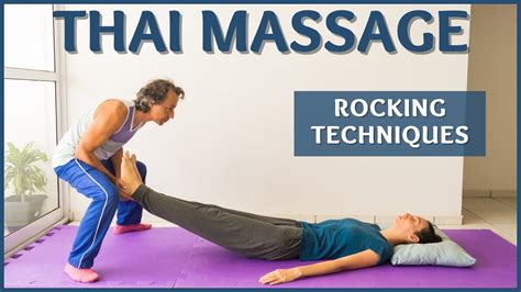 thai rocking massage techniques youtube