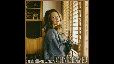 Sarah Allison Turner John Denver Youtube