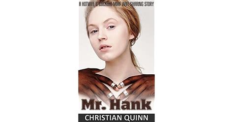 Mr Hank A Hotwife And Cuckold Mmf Wife Sharing Story By Christian Quinn