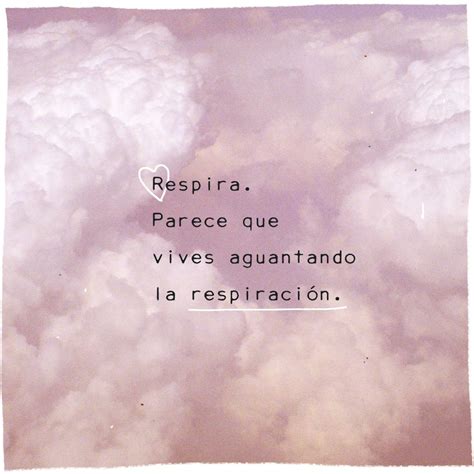 Respira Clever Quotes Me Quotes Words Quotes