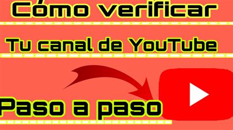 Como Verificar Tu Canal De Youtube Paso A Paso Youtube