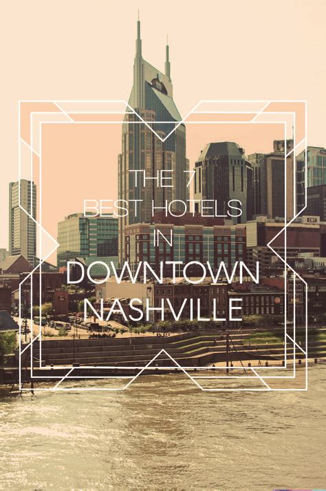 The 7 Best Hotels In Downtown Nashville Nashville Tennessee Hotels
