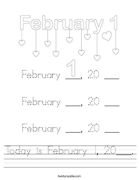 Today Is February 1 20 Worksheet Twisty Noodle