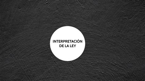 InterpretaciÓn De La Ley By Saul Yeverino