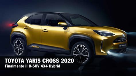 Toyota Yaris Cross 2020 Finalmente Il B Suv 4x4 Hybrid Eng Subs