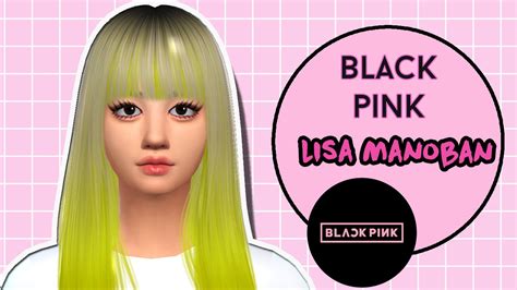 Sims 4 Kpop Cas 💘lisa Manoban 💘 Black Pink Cc Links Youtube