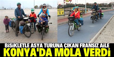 Bisikletle Asya Turuna Kan Frans Z Aile Konya Da Mola Verdi