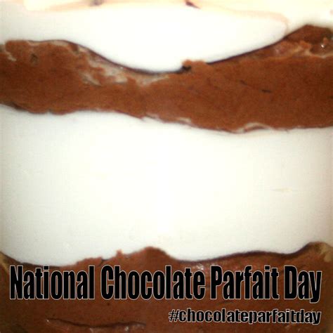 National Chocolate Parfait Day May 1 2017 Chocolate Parfait