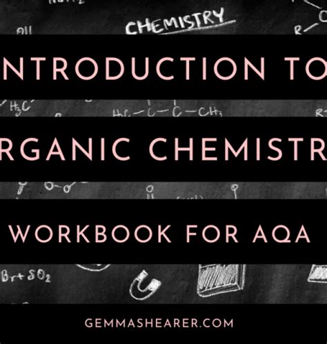 A Level Chemistry Workbooks For Self Study Gemma Shearer Introduction To Organic Chemistry