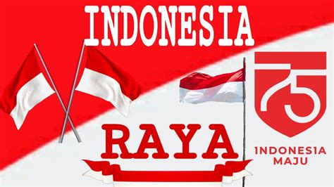 Lagu Kebangsaan Indonesia Raya Indonesia Raya Indonesia Maju