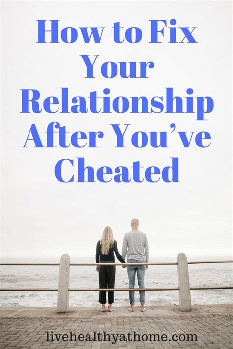How To Fix Your Relationship After Youve Cheated Save Relationship Relationship Advice Cheating