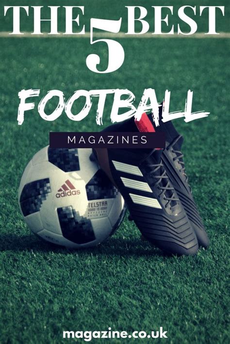 The 5 Best Football Magazines By Uk