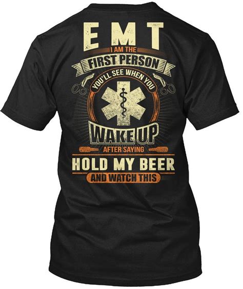 I Am The First Person You Will See When You Wake Up Emt Funny T Shirt For Men Women Emt Shirts
