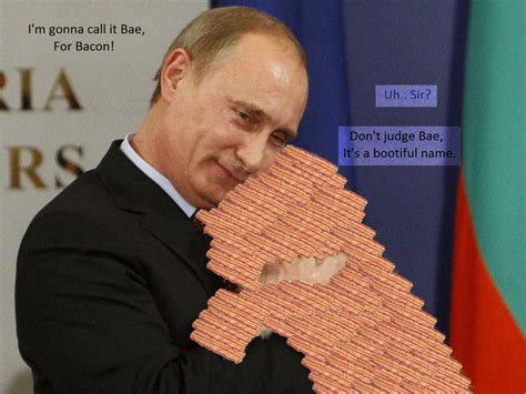 50 vladimir putin memes ranked in order of popularity and relevancy. Putin Meme - Bacon by CirrusofClouds on DeviantArt