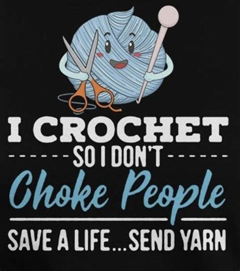 pin by sweetheart tofive on crochet funnies crochet humor crochet quote knitting quotes