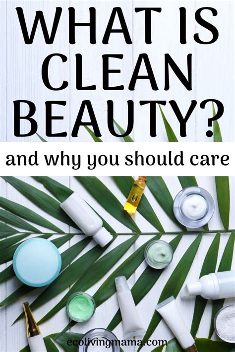 What Is Clean Beauty The Ultimate Guide To Choosing Natural Products Clean Beauty Beauty
