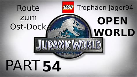 Lego Jurassic World Film 1 Route Zum Ost Dock Open World YouTube