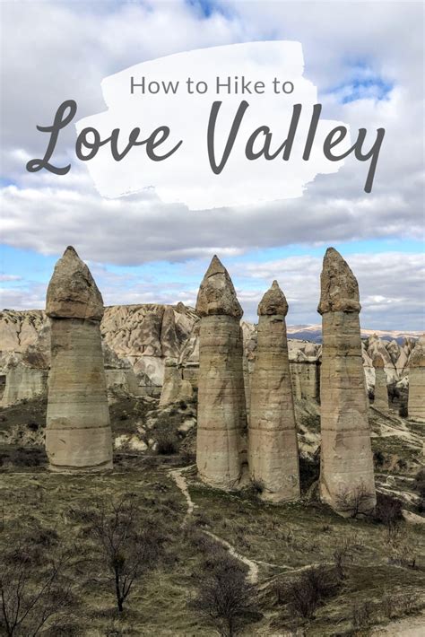 How To Hike To Love Valley In Cappadocia Slight North Turkey Travel