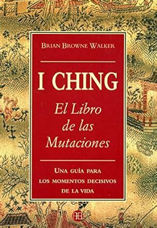 I Ching El Libro De Las Mutaciones Spanish Edition Walker B