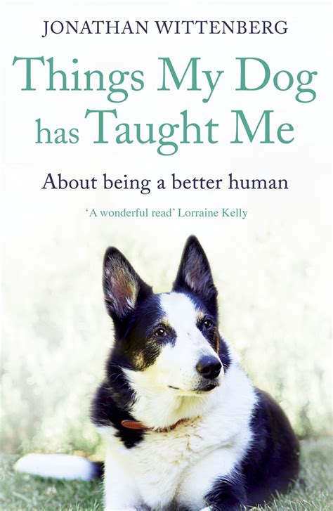 Things My Dog Has Taught Me By Jonathan Wittenberg Hachette Uk