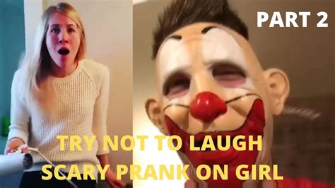 try not to laugh scary girl pranks part 2 epic funny scary prank on girl youtube