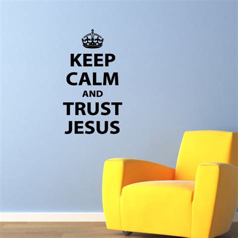 Keep Calm And Trust Jesus Wall Decal Christian Quote Vinyl Etsy